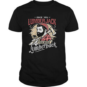 Once You Lumberjack You Never Lumberback Shirt